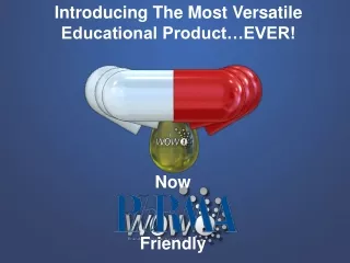 Introducing The Most Versatile Educational Product…EVER!
