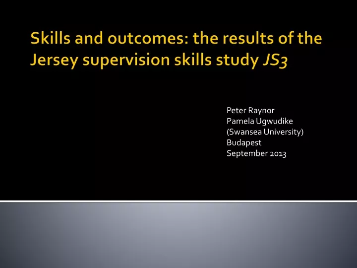 skills and outcomes the results of the jersey supervision skills study js3