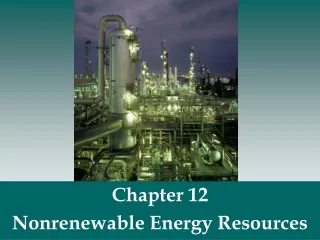 Chapter 12 Nonrenewable Energy Resources