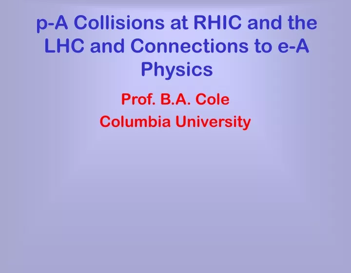 p a collisions at rhic and the lhc and connections to e a physics