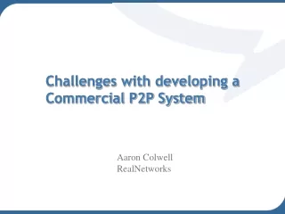 Challenges with developing a Commercial P2P System