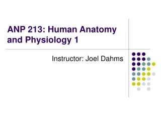 ANP 213: Human Anatomy and Physiology 1