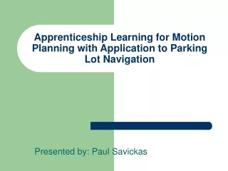 Apprenticeship Learning for Motion Planning with Application to Parking Lot Navigation