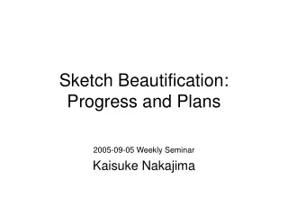 Sketch Beautification: Progress and Plans