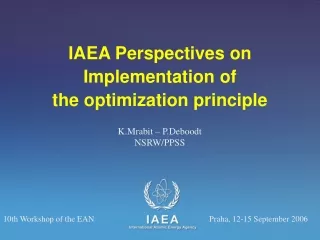 IAEA Perspectives on Implementation of  the optimization principle