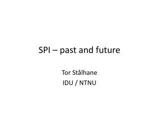 SPI – past and future