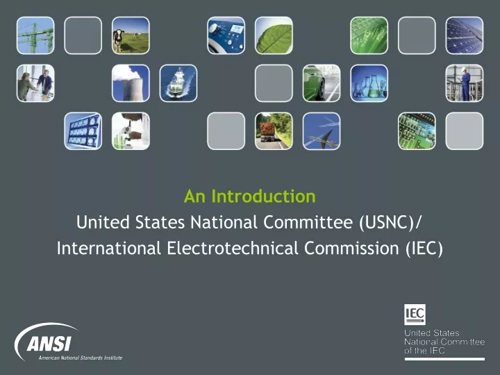 an introduction united states national committee usnc international electrotechnical commission iec