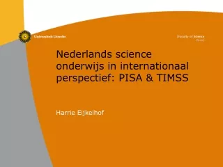 Nederlands science onderwijs in internationaal perspectief: PISA &amp; TIMSS