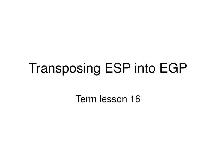 transposing esp into egp