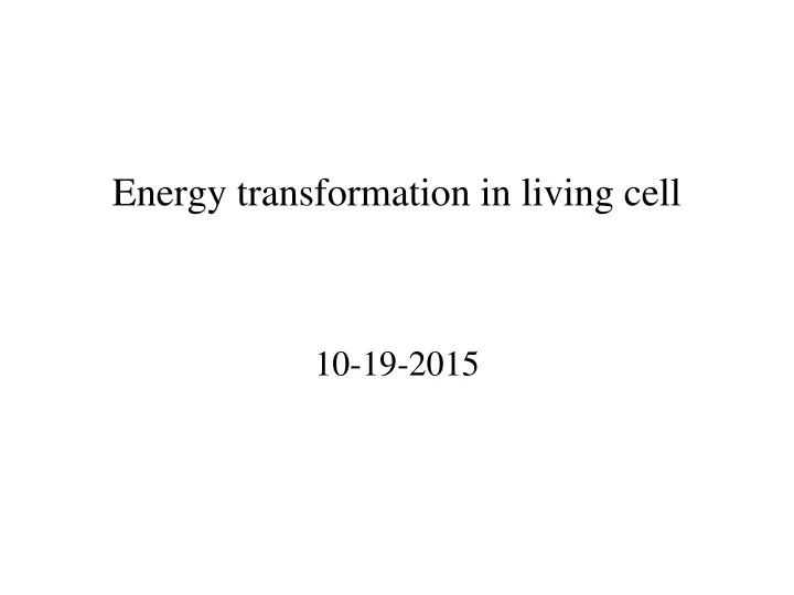 energy transformation in living cell