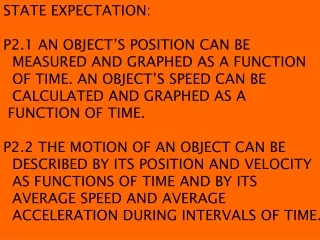 STATE EXPECTATION: P2.1 AN OBJECT’S POSITION CAN BE    MEASURED AND GRAPHED AS A FUNCTION