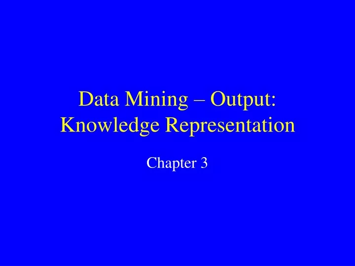 data mining output knowledge representation