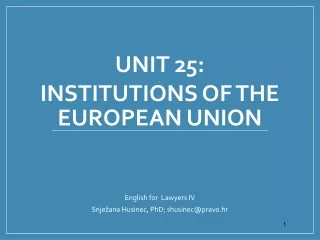 UNIT 25: . INSTITUTIONS OF THE EUROPEAN UNION