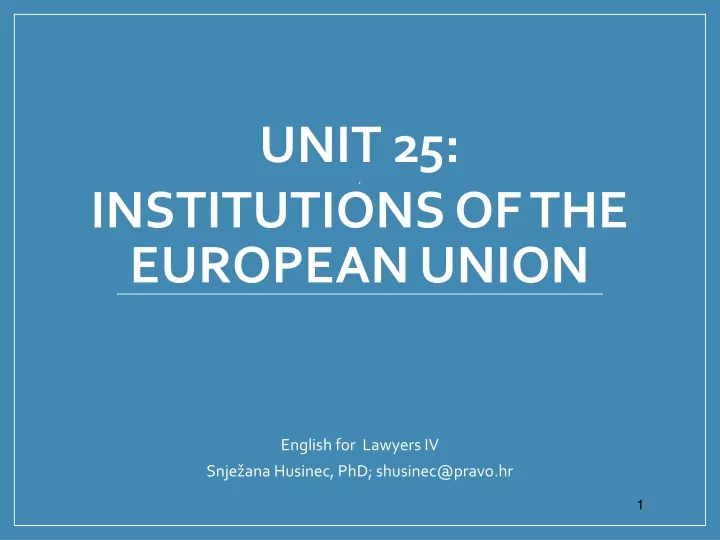 unit 25 institutions of the european union