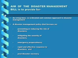 AIM  OF  THE  DISASTER MANAGEMENT  BILL is to provide for-
