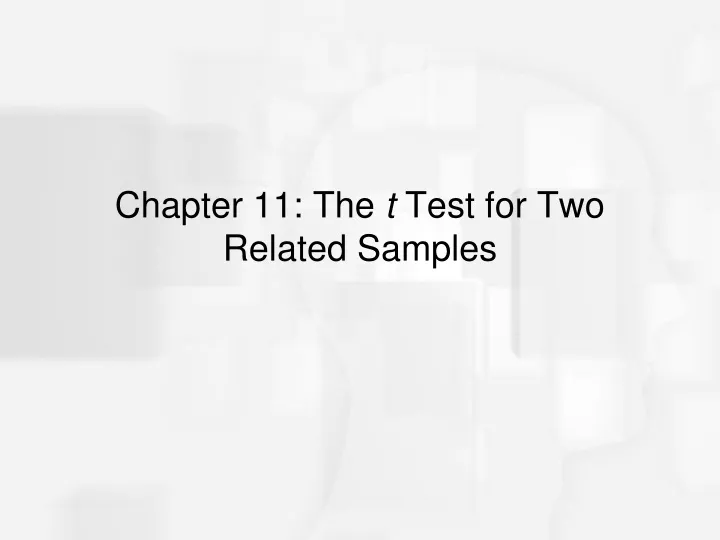 chapter 11 the t test for two related samples
