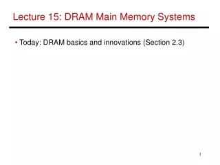 Lecture 15: DRAM Main Memory Systems