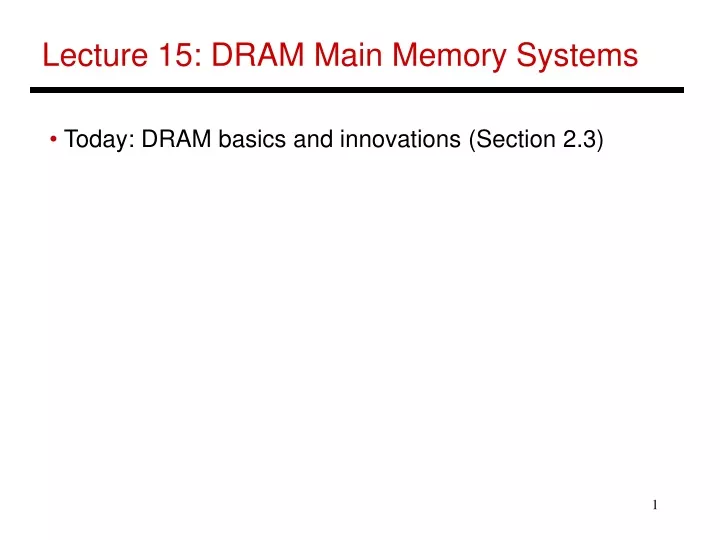 lecture 15 dram main memory systems