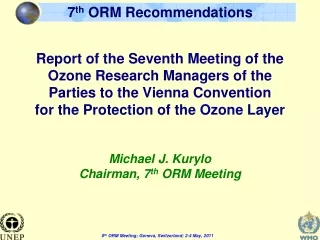 Michael J. Kurylo Chairman, 7 th  ORM Meeting