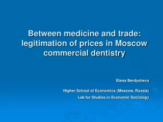 Between medicine and trade: legitimation of prices in Moscow commercial dentistry