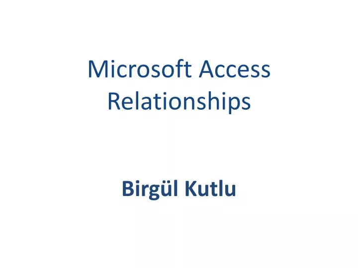 microsoft access relationships birg l kutlu