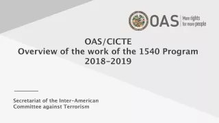 OAS/CICTE Overview of the work of the 1540 Program  2018-2019