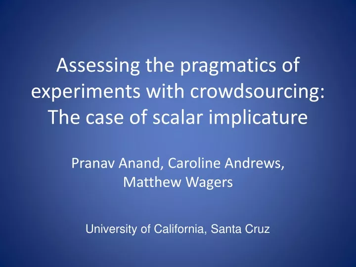 assessing the pragmatics of experiments with crowdsourcing the case of scalar implicature