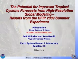 Mike Fiorino Global Systems Division michael.fiorino@noaa Jeff Whitaker and Tom Hamill