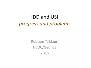 IDD and USI progress and problems