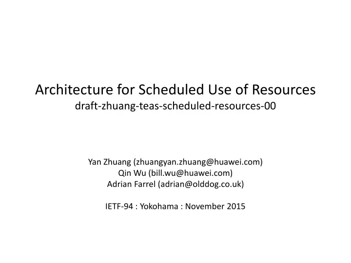 architecture for scheduled use of resources draft zhuang teas scheduled resources 00
