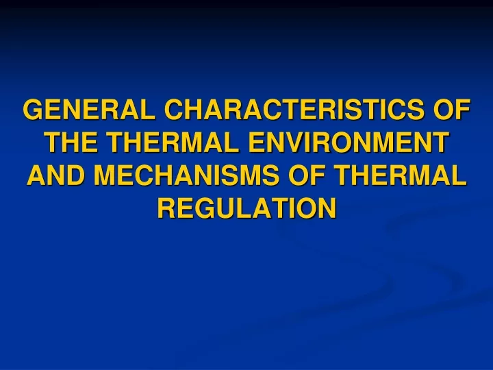 general characteristics of the thermal environment and mechanisms of thermal regulation