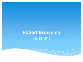 Robert Browning (1812-89)