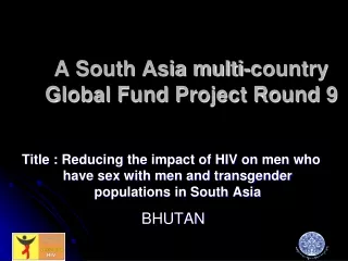 A South Asia multi-country Global Fund Project Round 9