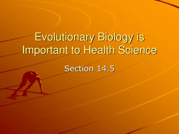 evolutionary biology is important to health science