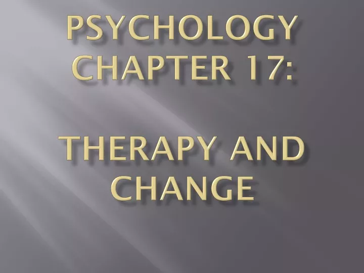psychology chapter 17 therapy and change