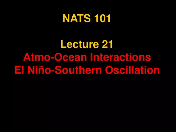nats 101 lecture 21 atmo ocean interactions el ni o southern oscillation