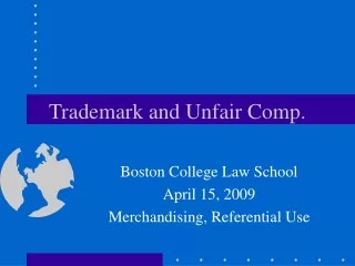 Trademark and Unfair Comp.