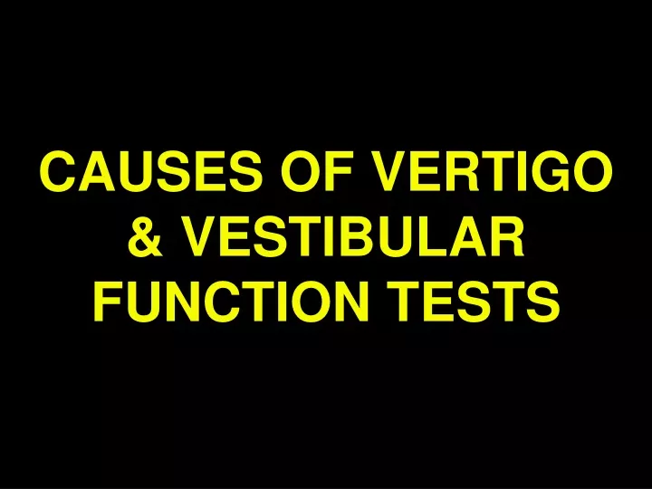 causes of vertigo vestibular function tests