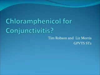 Chloramphenicol  for Conjunctivitis?