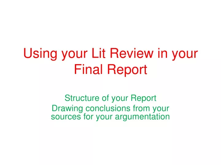 using your lit review in your final report
