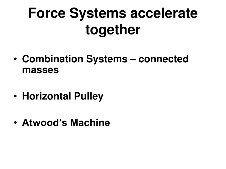 force systems accelerate together