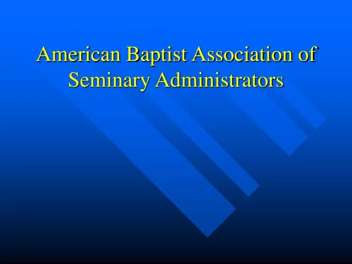 american baptist association of seminary administrators
