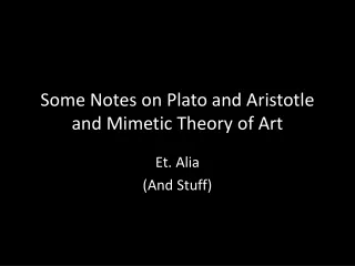 Some Notes on Plato and Aristotle and Mimetic Theory of Art