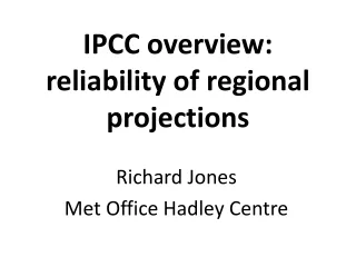 IPCC overview: reliability of regional projections