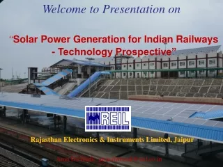 Welcome to Presentation on  “ Solar Power Generation for Indian  Railways