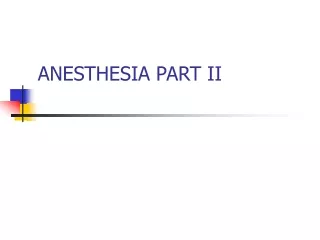 ANESTHESIA PART II