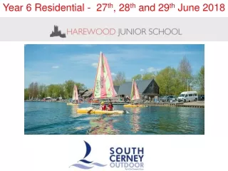 Year 6 Residential -  27 th , 28 th  and 29 th  June 2018