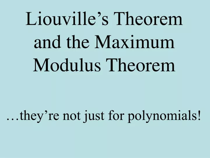 liouville s theorem and the maximum modulus