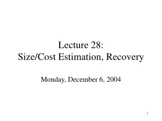 Lecture 28: Size/Cost Estimation, Recovery