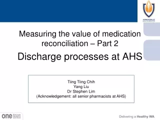Measuring the value of medication reconciliation – Part 2  Discharge processes at AHS
